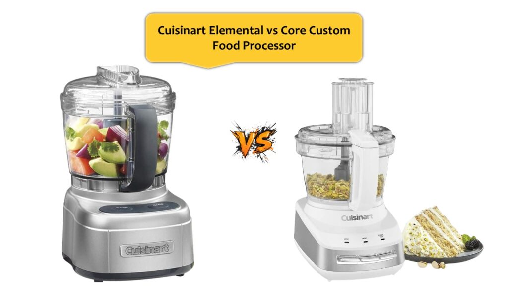 Cuisinart Elemental vs Core Custom Food Processor
