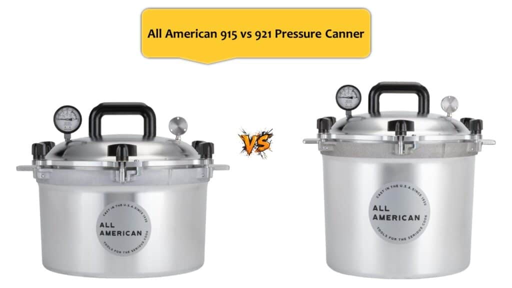 All American 915 vs 921 Pressure Canner