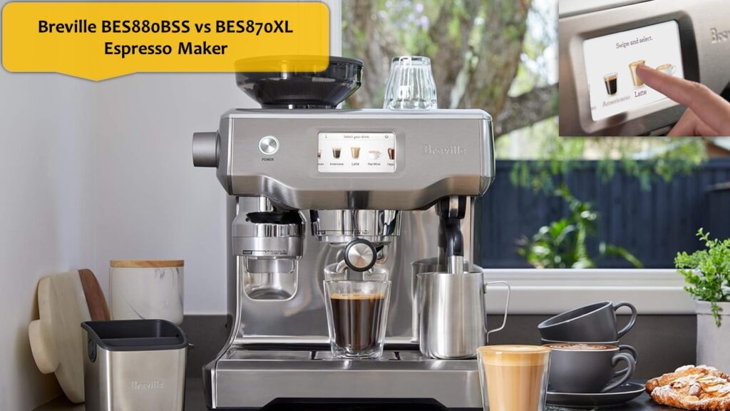 Breville BES880BSS vs BES870XL Espresso Maker