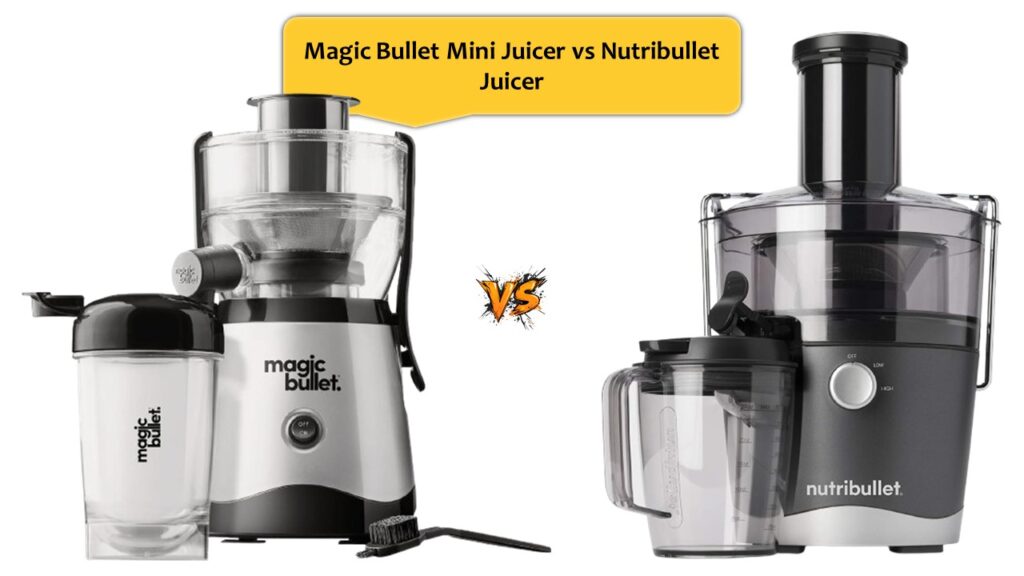 Magic Bullet Mini Juicer vs Nutribullet Juicer