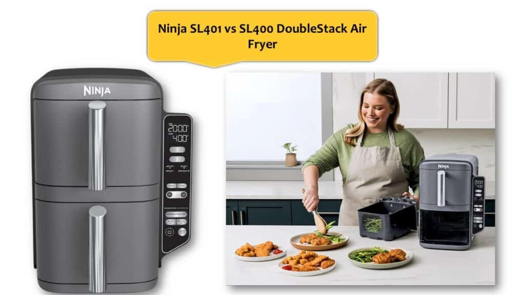 Ninja SL401 vs SL400 DoubleStack Air Fryer