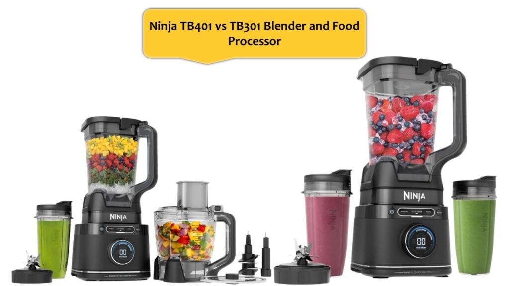 Ninja TB401 vs TB301 Blender and Food Processor