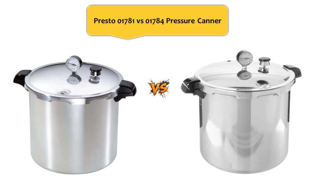 Presto 01781 vs 01784 Pressure Canner